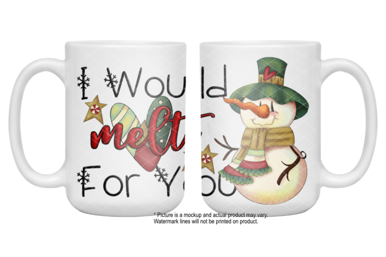 I Would Melt For You Snowman