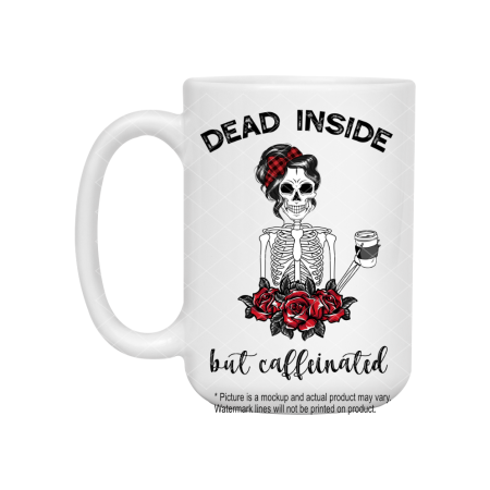 Dead Inside But Caffeinated