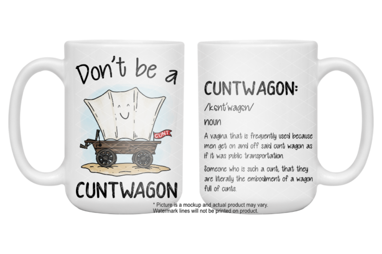 Don't Be A Cuntwagon