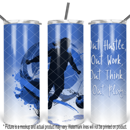 Female Soccer Player - Out Hustle, Out Work, Out Think, Out Play