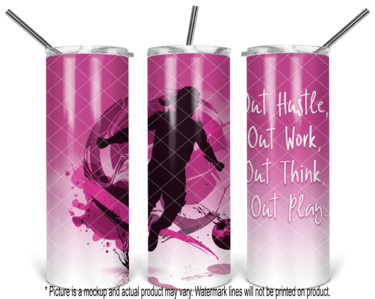 Female Soccer Player - Out Hustle, Out Work, Out Think, Out Play - Image 2