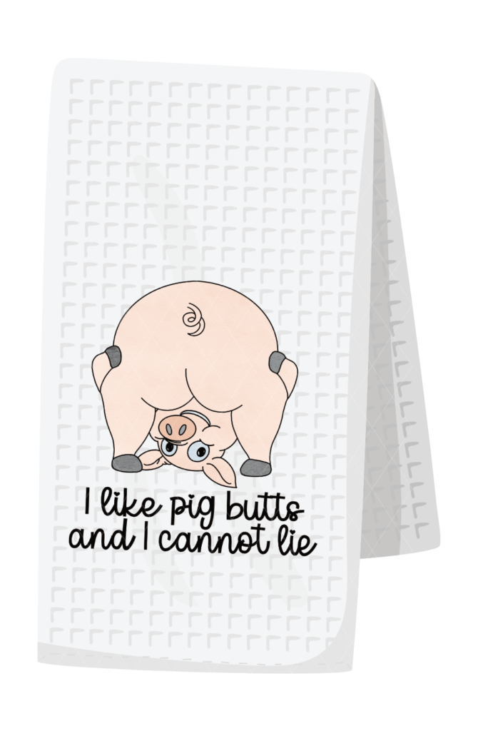 I Like Pig Butts