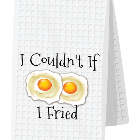 I couldn't if I fried