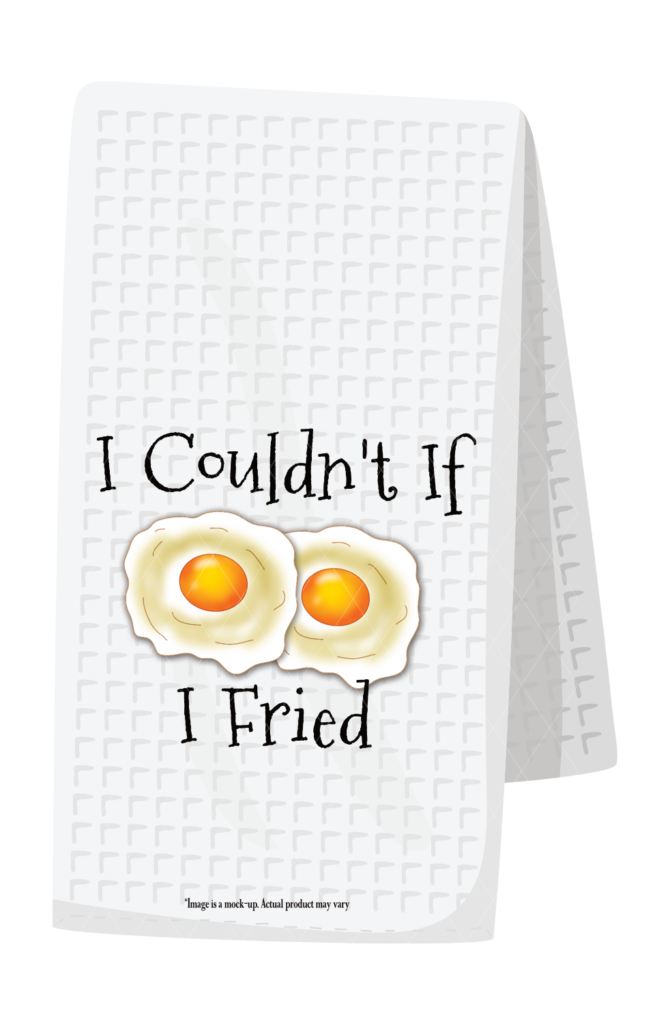 I couldn't if I fried