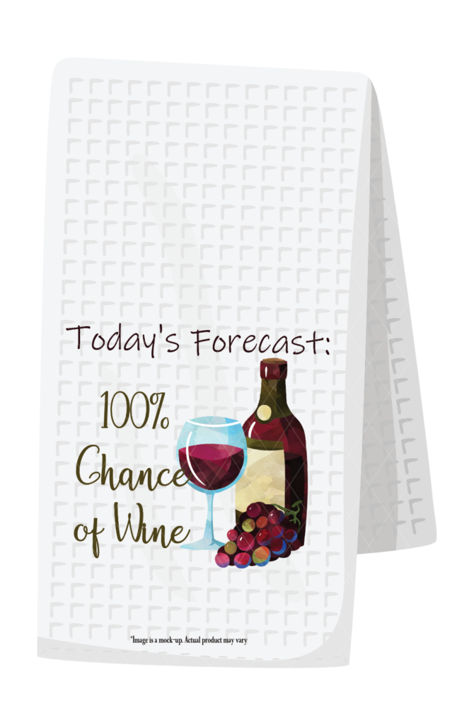 Today's Forecast: 100% chance of wine