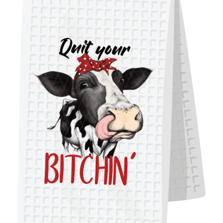 Quit Your Bitchin'